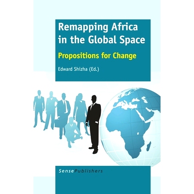 预订 Remapping Africa in the Global Space: Propositions for Change 在全球重塑非洲：变革的主张: 9789462098350