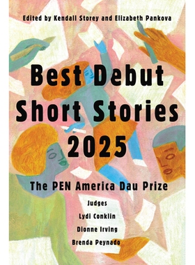 预订 Best Debut Short Stories 2025: The Pen America Dau Prize: 9781646223152