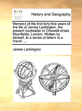 预订 Memoirs of the First Forty-Five Years of the Life of James Lackington, the Present Bookseller in Chiswell-Street, M