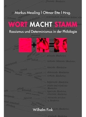 预订 Wort Macht Stamm: Rassismus und Determinismus in der Philologie (18./19. Jh.) 话语的权力基础：种族主义和确定性语言