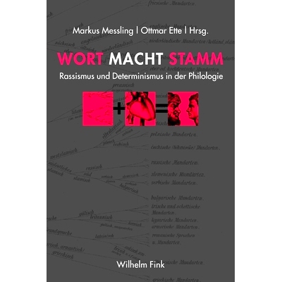 预订 Wort Macht Stamm: Rassismus und Determinismus in der Philologie (18./19. Jh.) 话语的权力基础：种族主义和确定性语言