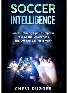 预订 Soccer Intelligence: Soccer Training Tips To Improve Your Spatial Awareness and Intelligence In Soccer (Color Versi