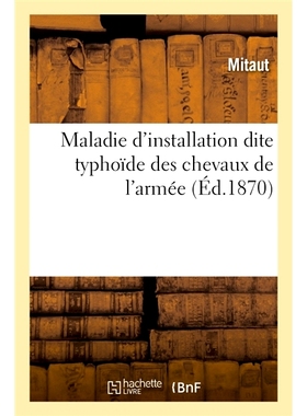 预订 Maladie d’installation dite typhoïde des chevaux de l’armée 军马伤寒这个装置病: 9782329360591