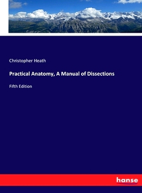 预订 Practical Anatomy, A Manual of Dissections: Fifth Edition: 9783337249878