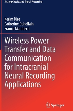 【预订】Wireless Power Transfer and Data Communication for Intracranial Neural Recording Applications