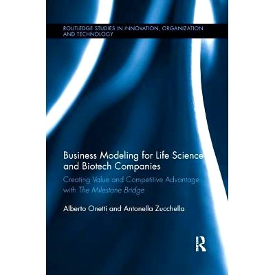 预订 Business Modeling for Life Science and Biotech Companies: Creating Value and Competitive Advantage with the Milesto