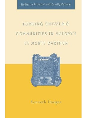 预订 Forging Chivalric Communities in Malory’s Le Morte Darthur: 9781349530113