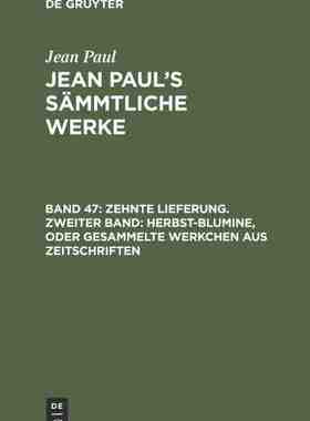 【预订】Zehnte Lieferung. Zweiter Band: Herbst-Blumine, oder Gesammelte Werk 9783111210698