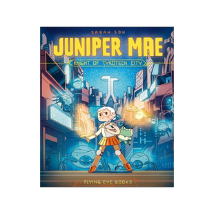 朱尼珀·梅：泰科城骑士 Sarah Soh 儿童漫画 图像小说 英文原版 Juniper Mae: Knight of Tykotech City 科幻绘本