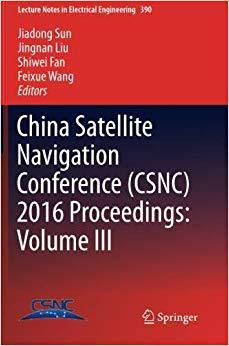 【预售】China Satellite Navigation Conference (Csnc) 2016 Proceedings: Volume III