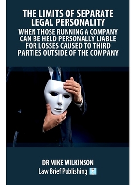 预订 The Limits of Separate Legal Personality: When Those Running a Company Can Be Held Personally Liable for Losses Cau
