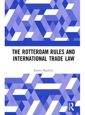 预订 The Rotterdam Rules and International Trade Law 鹿特丹规则与国际贸易法: 9780367587291