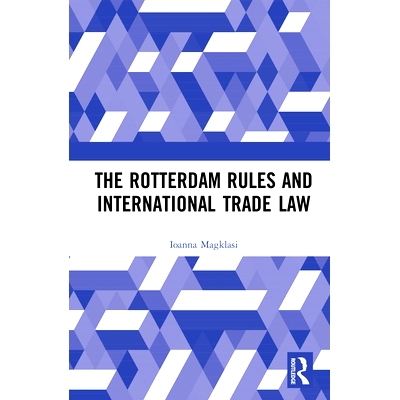 预订 The Rotterdam Rules and International Trade Law 鹿特丹规则与国际贸易法: 9780367587291
