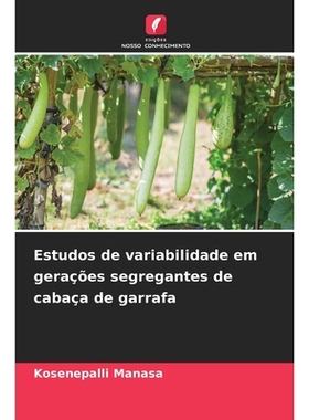 预订 Estudos de variabilidade em gerações segregantes de cabaça de garrafa: 9786209119866