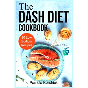 Blood The Recipes Sodium Low Pressure. Health. Improve Your 978191520 Quick Dash Lower Diet Cookbook 预订 Easy