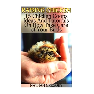 预订 Raising Chicken: 15 Chicken Coops Ideas And Tutorials On How Take Care of Your Birds: 9781721503605