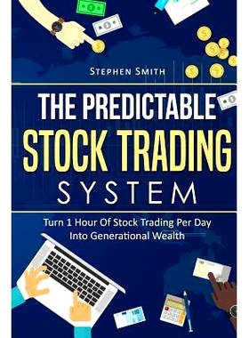预订 The Predictable Stock Trading System: Turn 1 Hour Of Stock Trading Per Day Into Generational Wealth: 9781987546583