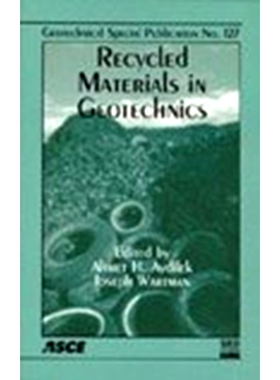 预订 Recycled Materials in Geotechnics: Proceedings of Sessions of the ASCE Civil Engineering Conference and Exposition,