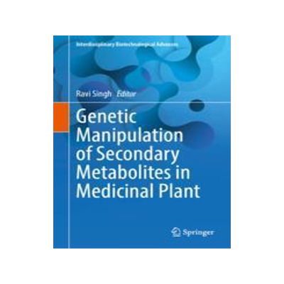 [预订]Genetic Manipulation of Secondary Metabolites in Medicinal Plant 9789819949380