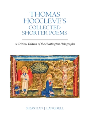 预订 Thomas Hoccleve’s Collected Shorter Poems: A Critical Edition of the Huntington Holographs 托马斯·霍克里夫的短篇