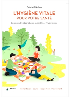 预订 L’hygiène vitale pour votre santé : comprendre et améliorer sa santé par l’hygiénisme : alimentation, jeûne
