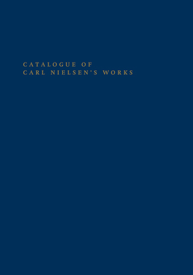 【预订】Catalogue of Carl Nielsen’s Works 9788763544054