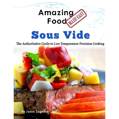 预订 Amazing Food Made Easy - Sous Vide: The Authoritative Guide to Low Temperature Precision Cooking