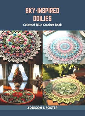 预订 Sky-Inspired Doilies: Celestial Blue Crochet Book: 9798873299393