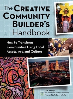 预订 Creative Community Builder’s Handbook: How to Transform Communities Using Local Assets, Arts, and Culture 创意社区