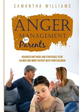 预订 Anger Management for Parents: Advanced Methods and Strategies to be Calmer and More Patient with Your Children
