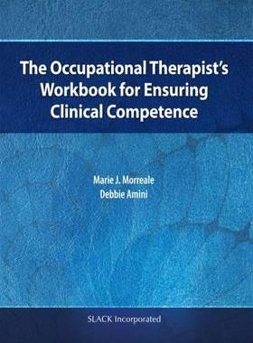 [预订]The Occupational Therapist’s Workbook for Ensuring Clinical Competence 9781630910495