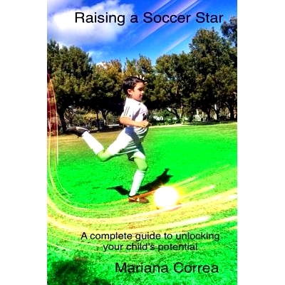 预订 Raising a Soccer Star: A Complete Guide to Unlocking Your Child’s Potential: 9781495426070