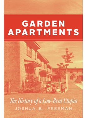 预订 Garden Apartments: The History of a Low-Rent Utopia: 9780226841816
