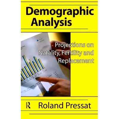 预订 Demographic Analysis: Projections on Natality, Fertility and Replacement 人口分析：关于出生，生育和替代的预测: 9781