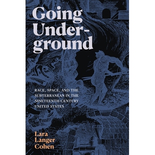Race 进入地下：十九世纪美国 States Going Underground Nineteenth and Space United 预订 the Century Subterranean