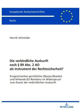 预订 Die verbindliche Auskunft nach § 89 Abs. 2 AO als Instrument der Rechtssicherheit?: Eingeschränkte gerichtliche