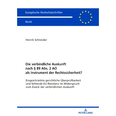 预订 Die verbindliche Auskunft nach § 89 Abs. 2 AO als Instrument der Rechtssicherheit?: Eingeschränkte gerichtliche
