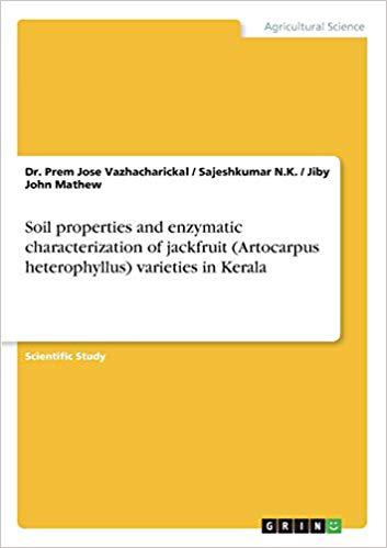 【预售】Soil Properties and Enzymatic Characterization of Jackfruit (Artocarpus Heterophyllus) Varieties in Kerala