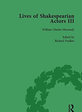 【预订】Lives of Shakespearian Actors, Part III, Volume 3