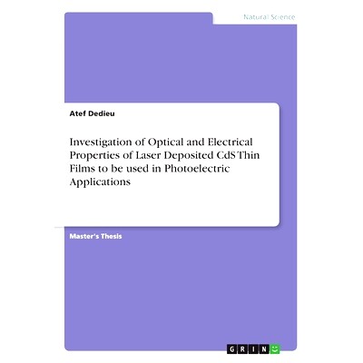 预订 Investigation of Optical and Electrical Properties of Laser Deposited CdS Thin Films to be used in Photoelectric Ap