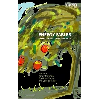 预订 Energy Fables: Challenging Ideas in the Energy Sector 能源寓言：能源领域富有挑战性的想法: 9780367027797
