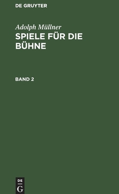 【预订】MÜLLNER: SPIELE FÜR DIE BÜHNE BD. 2 9783111074955