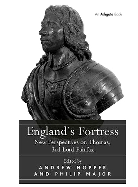 预订 England’s Fortress: New Perspectives on Thomas, 3rd Lord Fairfax 英格兰堡垒：托马斯、第3代费尔法克斯勋爵新展望: 97