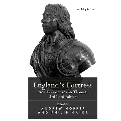 预订 England’s Fortress: New Perspectives on Thomas, 3rd Lord Fairfax 英格兰堡垒：托马斯、第3代费尔法克斯勋爵新展望: 97