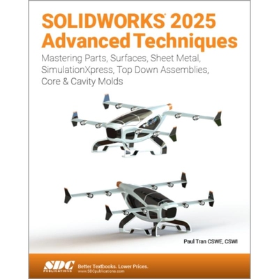 预订 SOLIDWORKS 2025 Advanced Techniques Mastering Parts, Surfaces, Sheet Metal, SimulationXpress, Top-Down Assemblies,