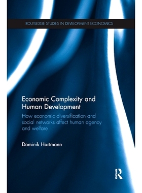 预订 Economic Complexity and Human Development: How Economic Diversification and Social Networks Affect Human Agency and