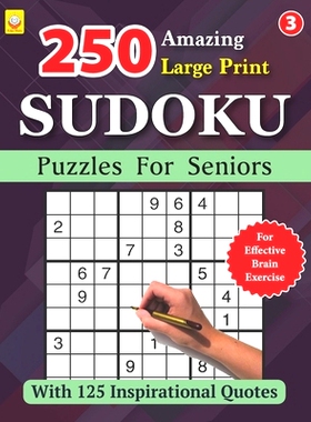 预订 250 Amazing Large Print SUDOKU Puzzles For Seniors: BOOK 3: With 125 Inspirational Quotes: 250 Puzzles with Solutio