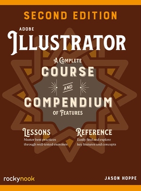 预订 Adobe Illustrator, 2nd Edition: A Complete Course and Compendium of Features: 9798888143100