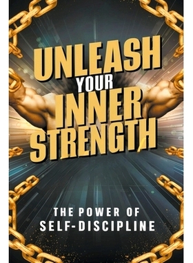 预订 Unleash Your Inner Strength: The Power of Self-Discipline: 9798224926145