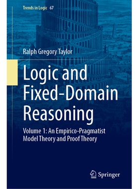 预订 Logic and Fixed-Domain Reasoning: Volume 1: An Empirico-Pragmatist Model Theory and Proof Theory 逻辑与固定域推理